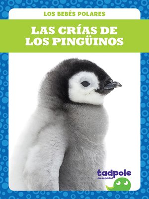 cover image of Las crías de los pingüinos (Penguin Chicks)